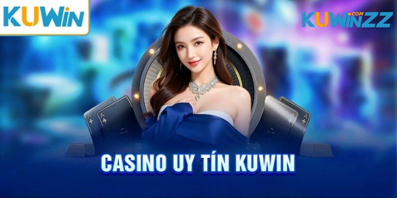 Các tựa game làm nên tên tuổi của casino Kuwin