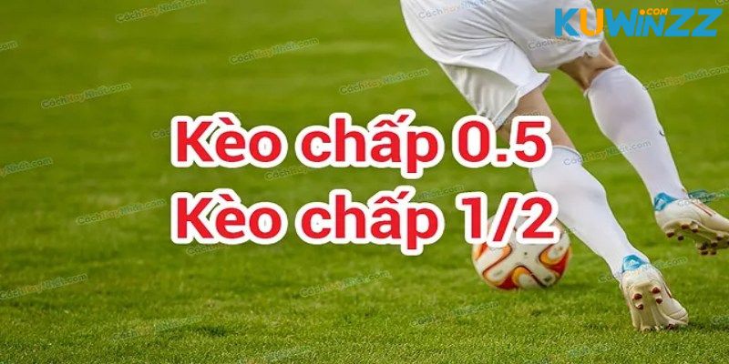 Đôi nét về kèo chấp 0.5 là gì