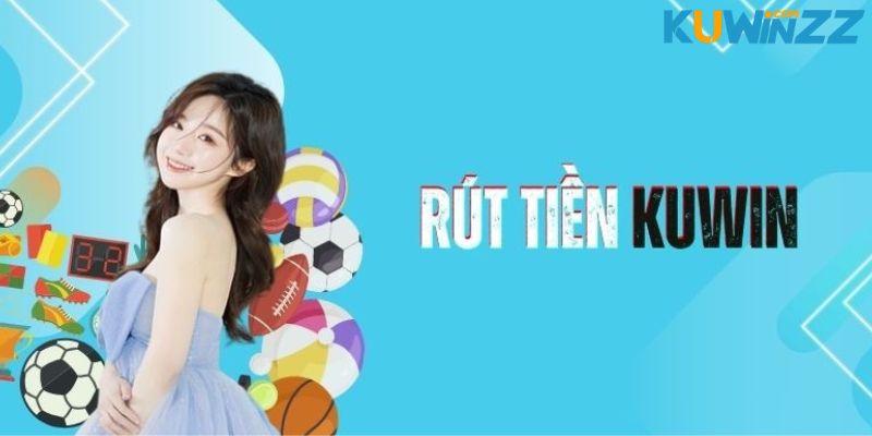 rút tiền kuwin